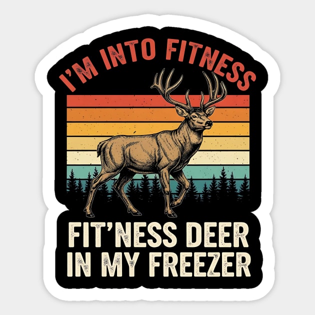 I'm-Into-Fitness-Fit'ness-Deer-In-My-Freezer-Funny-Hunting Sticker by ArtistTee ⭐⭐⭐⭐⭐